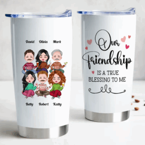 Friends - Our Friendship Is A True Blessing To Me - Personalized Tumbler